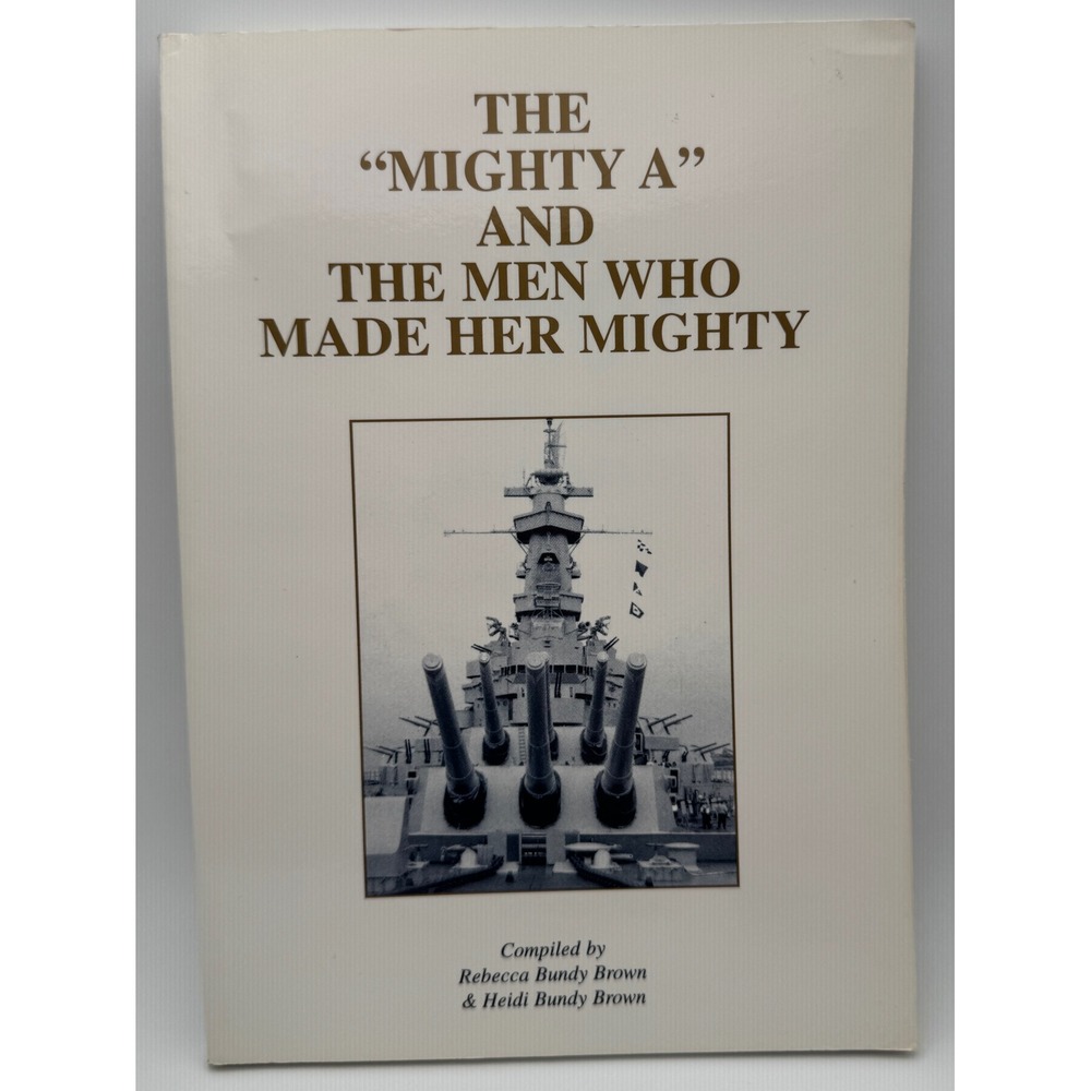 USS ALABAMA BB60 Mighty A The Men Who Made Her Mighty WWII Crew Sea Stories Book